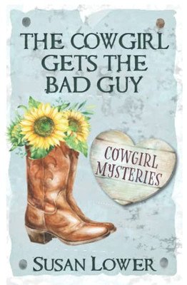 The Cowgirl Gets The Bad Guy (Cowgirl Mysteries)