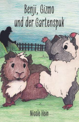 Benji, Gizmo Und Der Gartenspuk (German Edition)