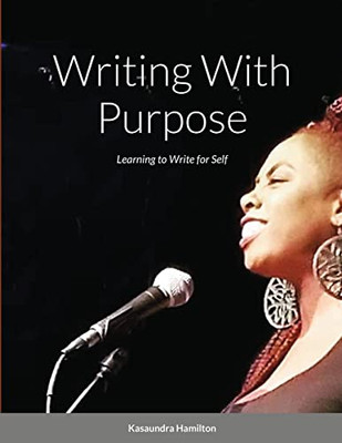 Writing With Purpose: Learning To Write For Self