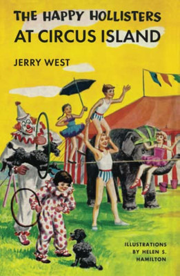 The Happy Hollisters At Circus Island: (Volume 8)