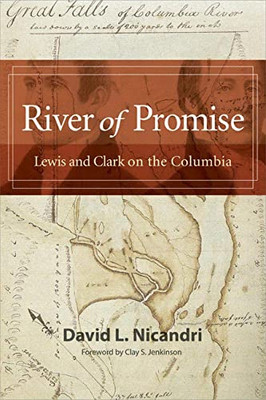 River Of Promise: Lewis And Clark On The Columbia