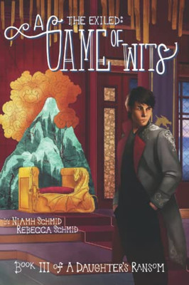 A Game Of Wits: The Exiled: (A Daughter'S Ransom)