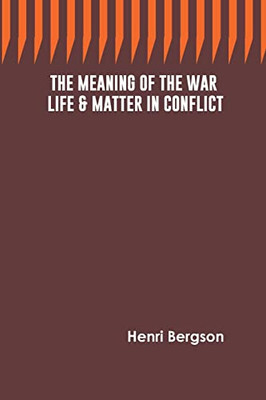The Meaning Of The War: Life & Matter In Conflict