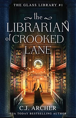 The Librarian Of Crooked Lane (The Glass Library)