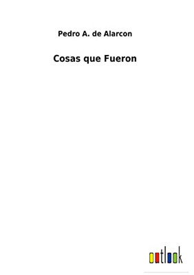 Cosas Que Fueron (Spanish Edition) - 9783752495676