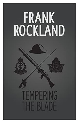 Tempering The Blade (Canadian Expeditionary Force)