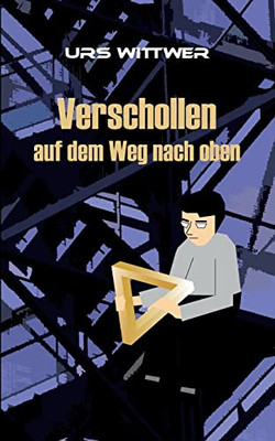 Verschollen Auf Dem Weg Nach Oben (German Edition)