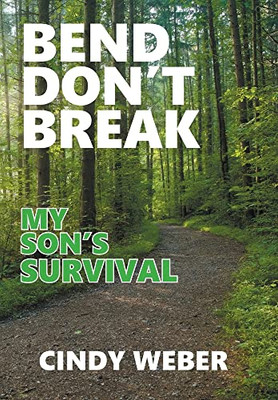 Bend Don'T Break: My Son'S Survival - 9781669806851