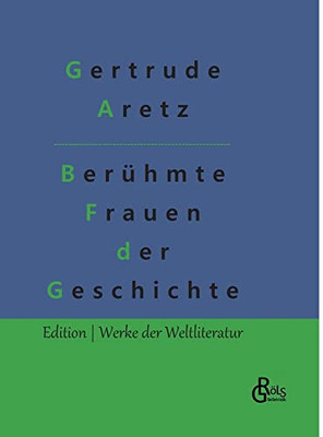 Berühmte Frauen Der Weltgeschichte (German Edition)