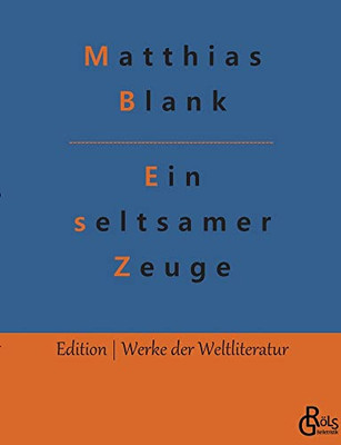 Ein Seltsamer Zeuge: Kriminalroman (German Edition)