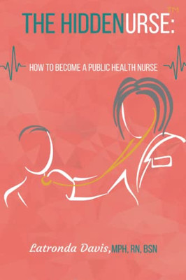 The Hiddenurse: How To Become A Public Health Nurse