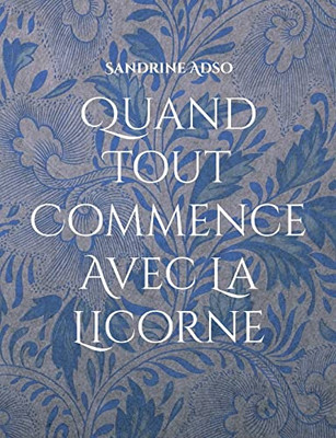 Quand Tout Commence Avec La Licorne (French Edition)