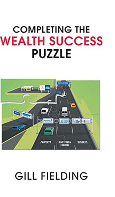 Completing The Wealth Success Puzzle - 9781800313545