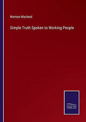 Simple Truth Spoken To Working People - 9783752565065