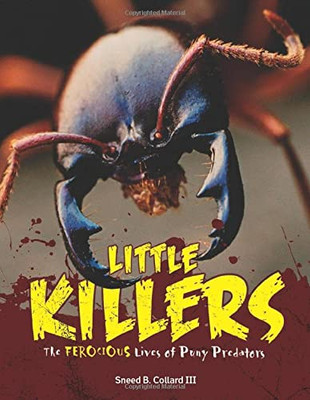 Little Killers: The Ferocious Lives Of Puny Predators