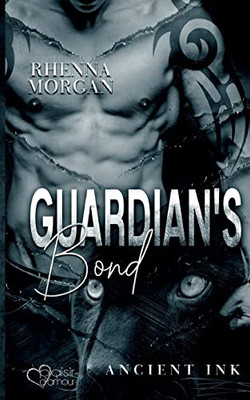 Guardian'S Bond (Ancient Ink Teil 1) (German Edition)