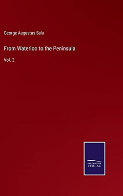 From Waterloo To The Peninsula: Vol. 2 - 9783752567434
