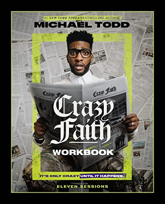 Crazy Faith Workbook: ItS Only Crazy Until It Happens
