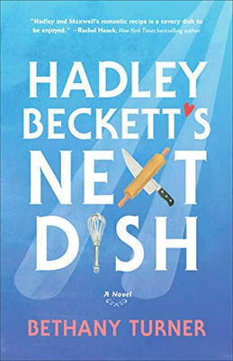 Hadley Beckett's Next Dish: A Novel