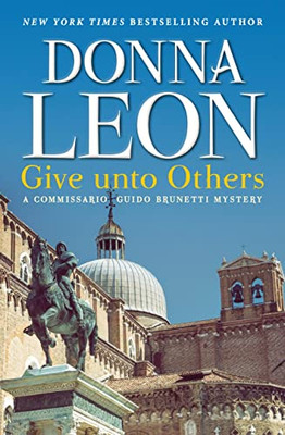 Give Unto Others (A Commissario Guido Brunetti Mystery)