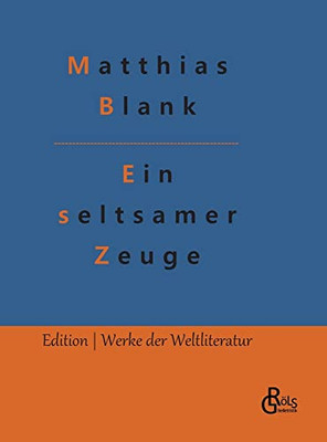 Ein Seltsamer Zeuge: Ein Kriminalroman (German Edition)