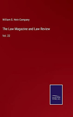 The Law Magazine And Law Review: Vol. 22 - 9783752574739