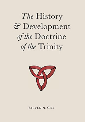 The History & Development Of The Doctrine Of The Trinity