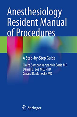 Anesthesiology Resident Manual Of Procedures: A Step-By-Step Guide