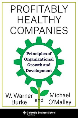 Profitably Healthy Companies: Principles Of Organizational Growth And Development