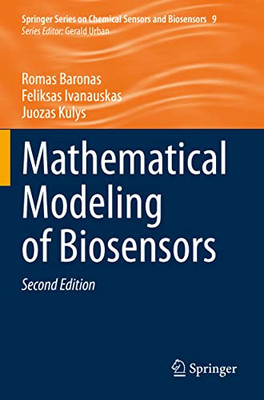 Mathematical Modeling Of Biosensors (Springer Series On Chemical Sensors And Biosensors, 9)