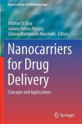 Nanocarriers For Drug Delivery: Concepts And Applications (Nanomedicine And Nanotoxicology)