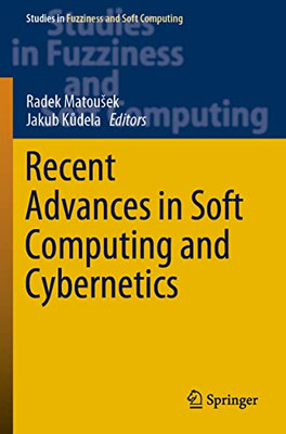 Recent Advances In Soft Computing And Cybernetics (Studies In Fuzziness And Soft Computing, 403)