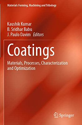 Coatings: Materials, Processes, Characterization And Optimization (Materials Forming, Machining And Tribology)