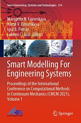 Smart Modelling For Engineering Systems: Proceedings Of The International Conference On Computational Methods In Continuum Mechanics (Cmcm 2021), ... Innovation, Systems And Technologies, 214)