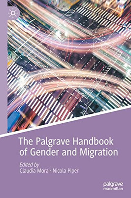 The Palgrave Handbook Of Gender And Migration