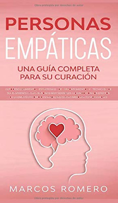 Personas Empáticas -Una Guía Completa Para Su Curación: Autodescubrimiento, Estrategias De Afrontamiento Y Técnicas De Supervivencia Para Personas Muy ... Mejorar Tu Vida ¡Ahora! (Spanish Edition) - 9781800601000