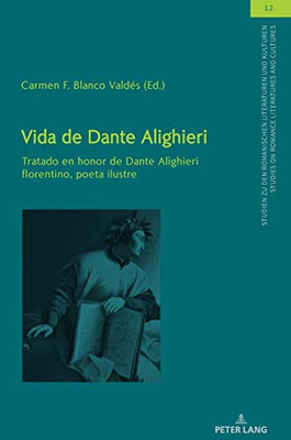 Vida De Dante Alighieri: Tratado En Honor De Dante Alighieri Florentino, Poeta Ilustre (Studien Zu Den Romanischen Literaturen Und Kulturen/Studies On ... Literatures And Cultures) (Spanish Edition)