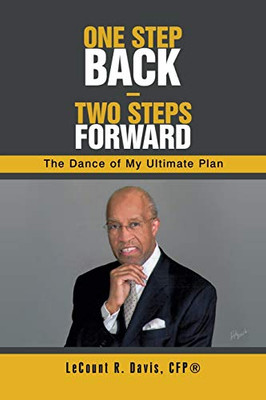 ONE STEP BACK ? TWO STEPS FORWARD: The Dance of My Ultimate Plan