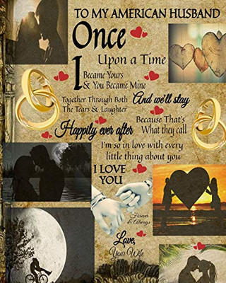 To My American Husband Once Upon A Time I Became Yours & You Became Mine And We'Ll Stay Together Through Both The Tears & Laughter: 20Th Anniversary ... Lined Composition Notebook & Journal To Wr
