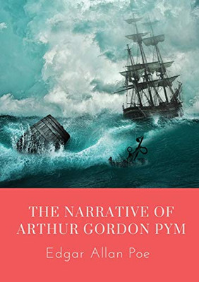 The Narrative Of Arthur Gordon Pym: The Narrative Of Arthur Gordon Pym Of Nantucket Is The Only Complete Novel Written By Edgar Allan Poe. The Work ... Aboard A Whaling Ship Called The Grampus.