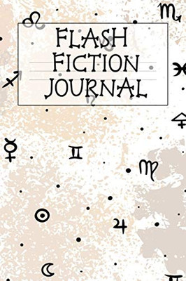 Flash Fiction Journal: Holiday Witchery Fiction Writer Journal To Write In Winter Tropes, Story, Ideas, Quotes, Characters, Scenes For Wiccan Spell ... Exercise Workbook For Inspirational, Crea