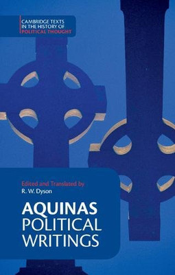 Aquinas: Political Writings (Cambridge Texts in the History of Political Thought)
