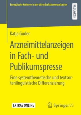 Arzneimittelanzeigen In Fach- Und Publikumspresse: Eine Systemtheoretische Und Textsortenlinguistische Differenzierung (Europäische Kulturen In Der Wirtschaftskommunikation) (German Edition)