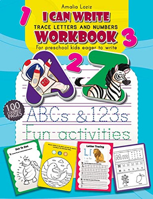 Trace Letters And Numbers Workbook: First Learn How To Write Workbook. Letter And Number Tracing For Preschool And Kindergarten Kids, Ages 3-6. ... For Children Eager To Learn How To Write.