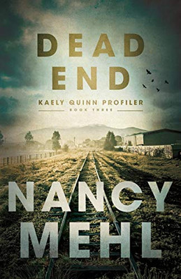 Dead End (Kaely Quinn Profiler) Dead End (Kaely Quinn Profiler)