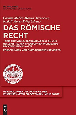 Römisches Recht: ... Eine Sinnvolle, In Auguralreligion Und Hellenistischen Philosophien Wurzelnde Rechtswissenschaft? Forschungen Von Okko Behrends Revisited (Issn, 53) (German Edition)