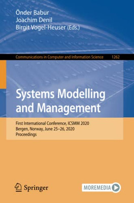 Systems Modelling And Management: First International Conference, Icsmm 2020, Bergen, Norway, June 2526, 2020, Proceedings (Communications In Computer And Information Science)