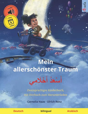 Mein Allerschönster Traum  ???????? ?????????? (Deutsch  Arabisch): Zweisprachiges Kinderbuch, Mit Hörbuch Zum Herunterladen (Sefa Bilinguale Bilderbücher) (German Edition)