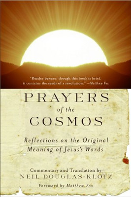 Prayers of the Cosmos: Meditations on the Aramaic Words of Jesus