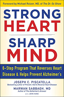 Strong Heart, Sharp Mind: The 6-Step Brain-Body Balance Program That Reverses Heart Disease And Helps Prevent AlzheimerS With A Foreword By Dr. Michael F. Roizen